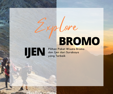 Pilihan Paket Wisata Bromo dan Ijen dari Surabaya yang Terbaik